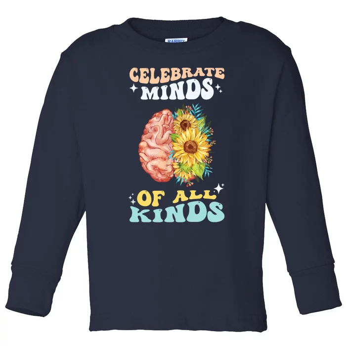 Celebrate Minds Of All Kinds Neurodiversity Autism Awareness Toddler Long Sleeve Shirt