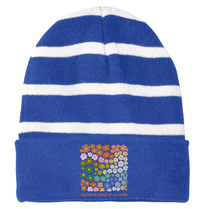 Celebrate Minds Of All Kinds Flowers Neurodiversity Autism Gift Striped Beanie with Solid Band