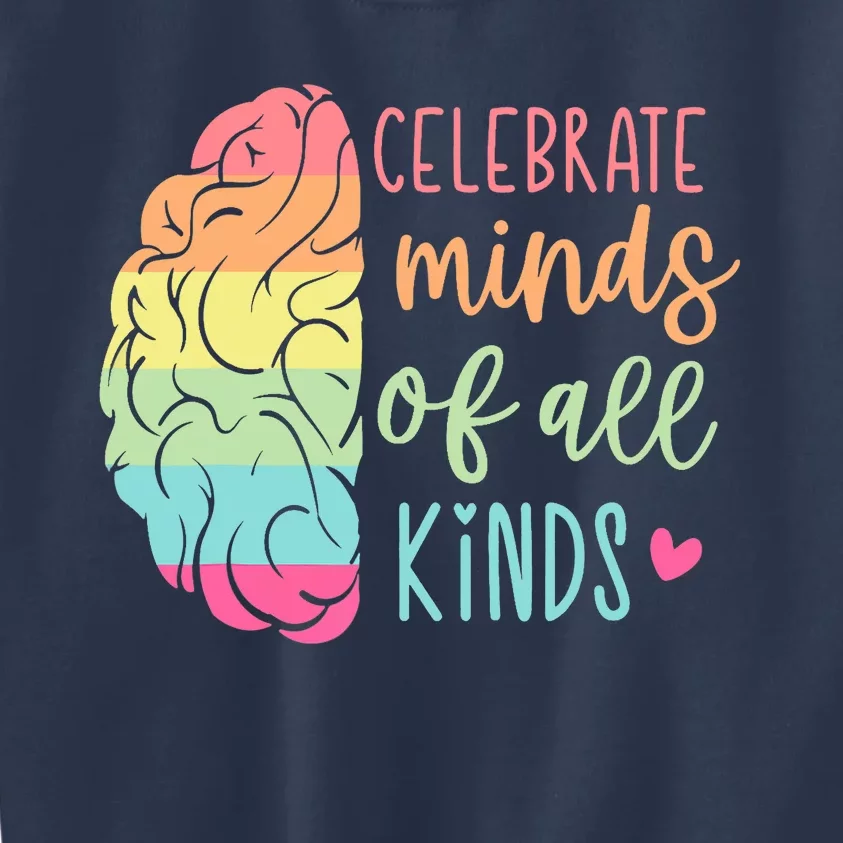 Celebrate Minds Of All Kinds Neurodiversity Autism Awareness Kids Sweatshirt