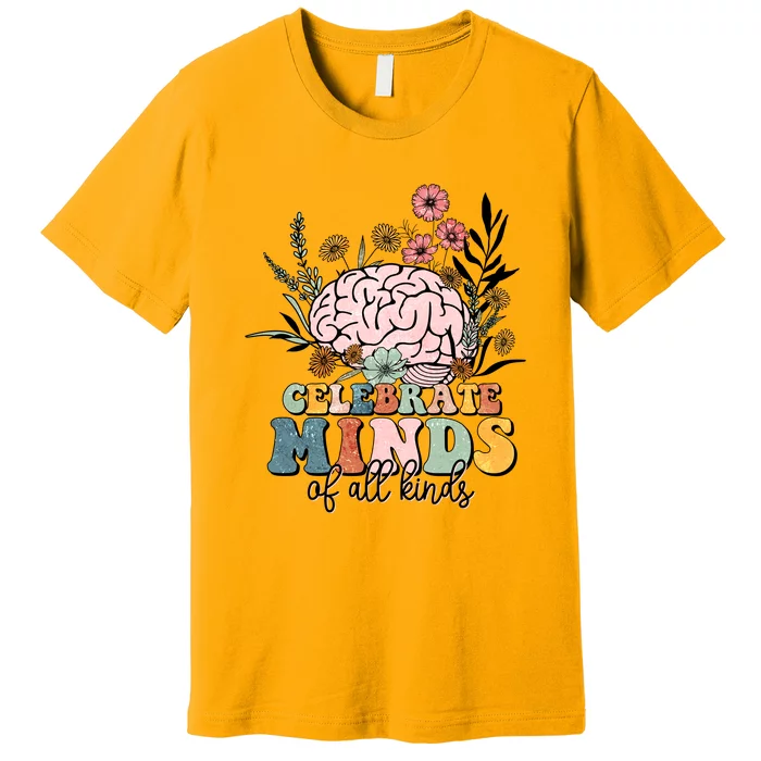 Celebrate Minds Of All Kinds Neurodiversity Autism Premium T-Shirt