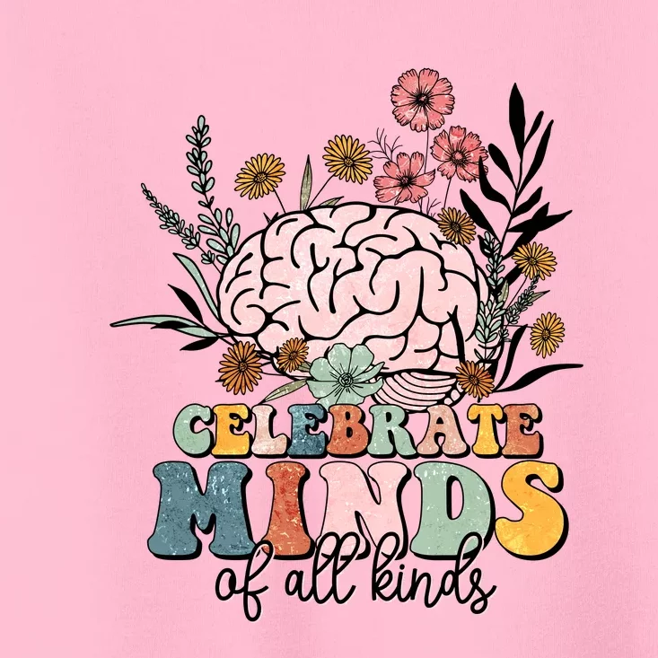 Celebrate Minds Of All Kinds Neurodiversity Autism Toddler T-Shirt