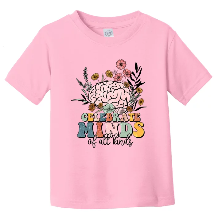 Celebrate Minds Of All Kinds Neurodiversity Autism Toddler T-Shirt