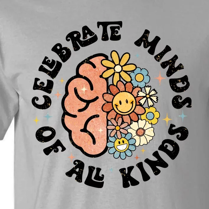 Celebrate Minds Of All Kinds Neurodiversity Autism Tall T-Shirt