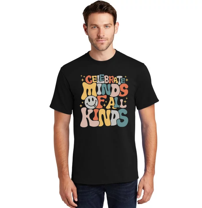 Celebrate Minds Of All Kinds Mental Health Autism Awareness Tall T-Shirt