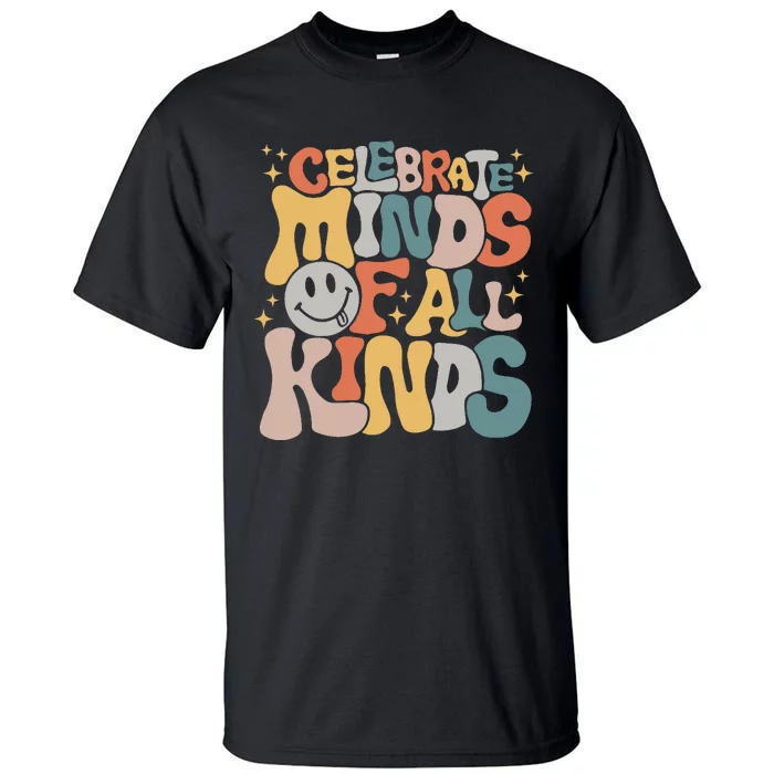 Celebrate Minds Of All Kinds Mental Health Autism Awareness Tall T-Shirt