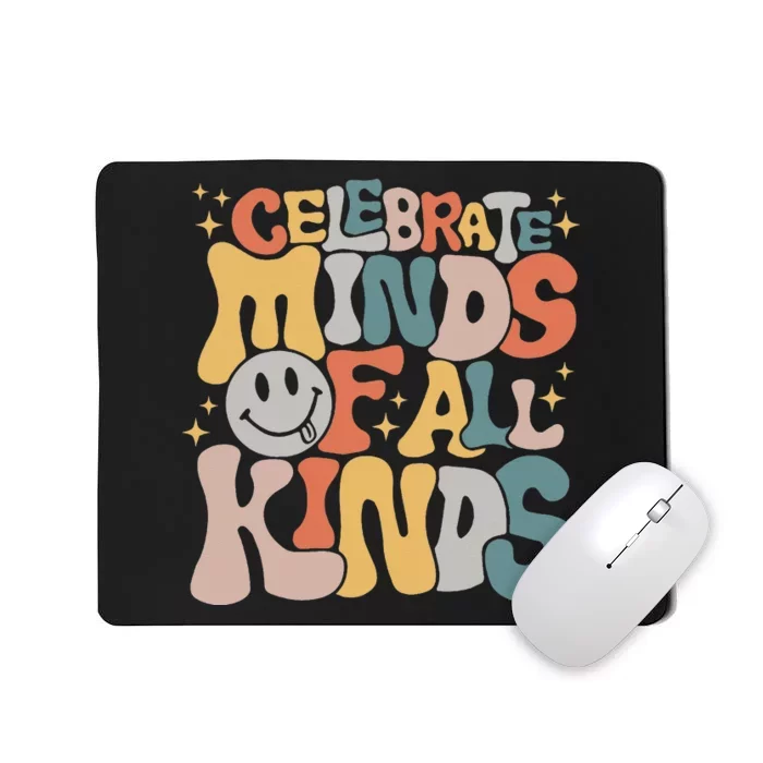 Celebrate Minds Of All Kinds Mental Health Autism Awareness Mousepad