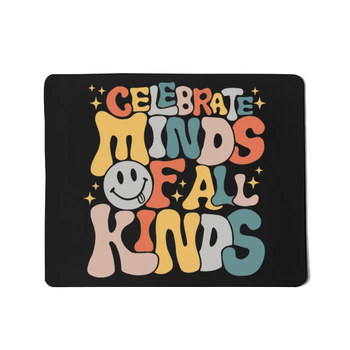 Celebrate Minds Of All Kinds Mental Health Autism Awareness Mousepad