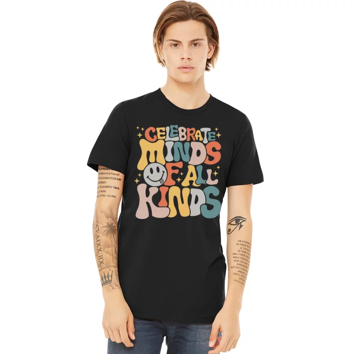 Celebrate Minds Of All Kinds Mental Health Autism Awareness Premium T-Shirt