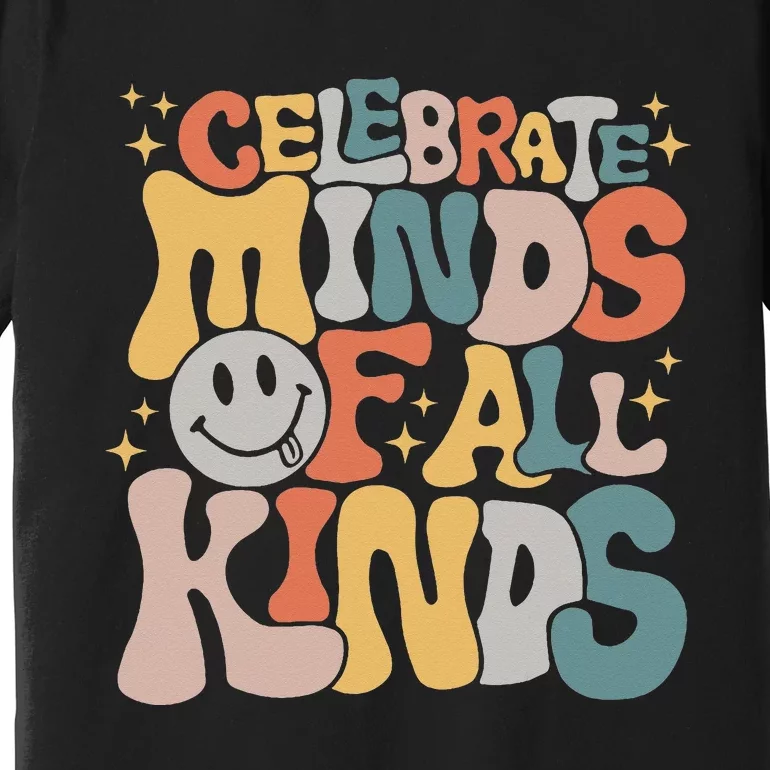 Celebrate Minds Of All Kinds Mental Health Autism Awareness Premium T-Shirt