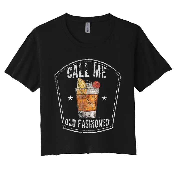 Call Me Old Fashioned Whiskey Cocktail Women's Crop Top Tee