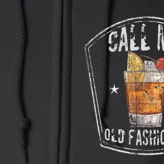 Call Me Old Fashioned Whiskey Cocktail Full Zip Hoodie