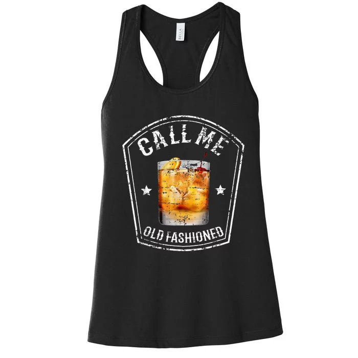 Call Me Old Fashioned Whiskey Funny Bourbon Women's Racerback Tank