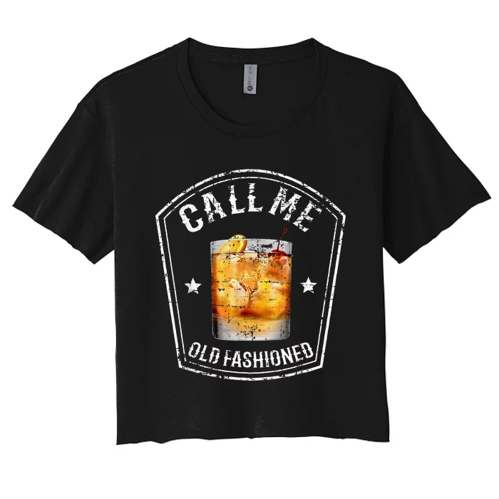 Call Me Old Fashioned Whiskey Funny Bourbon Women's Crop Top Tee