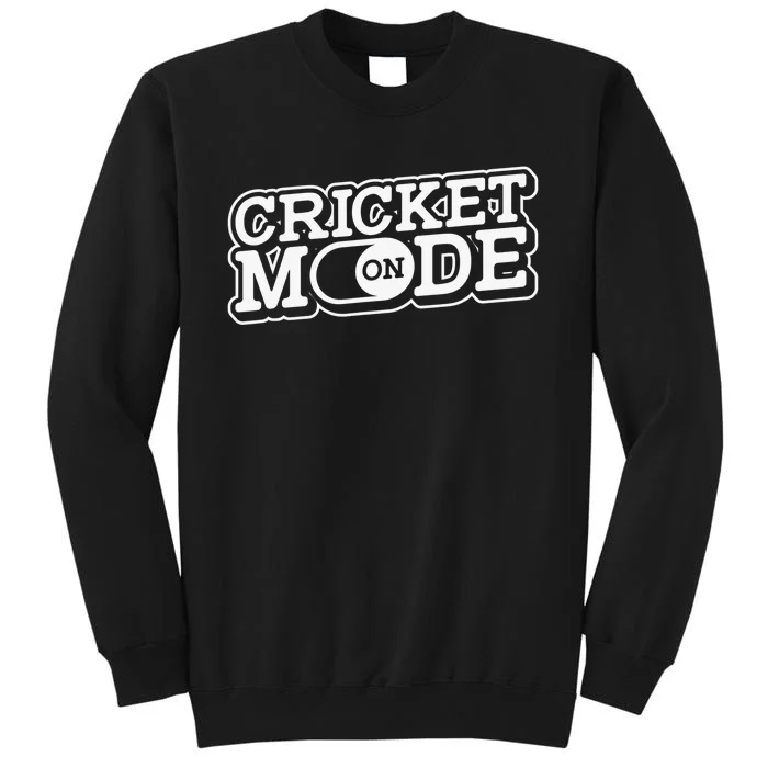 Cricket Mode On Cricket Player Cricketer Tall Sweatshirt