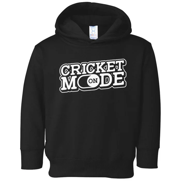 Cricket Mode On Cricket Player Cricketer Toddler Hoodie