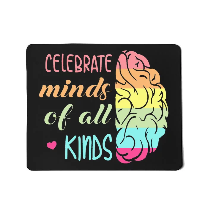 Celebrate Minds Of All Kinds Neurodiversity Autism Awareness Mousepad