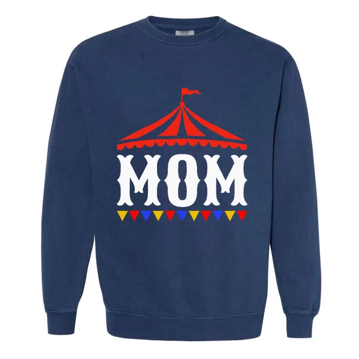 Circus Mom Of The Birthday Boy & Girl Carnival Garment-Dyed Sweatshirt