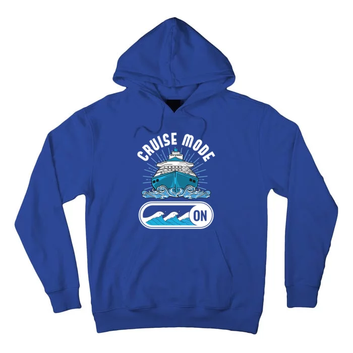 Cruise Mode On Summer Vacation Cruise Ship Cruising Gift Tall Hoodie