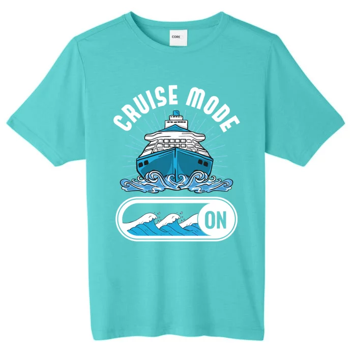 Cruise Mode On Summer Vacation Cruise Ship Cruising Gift ChromaSoft Performance T-Shirt