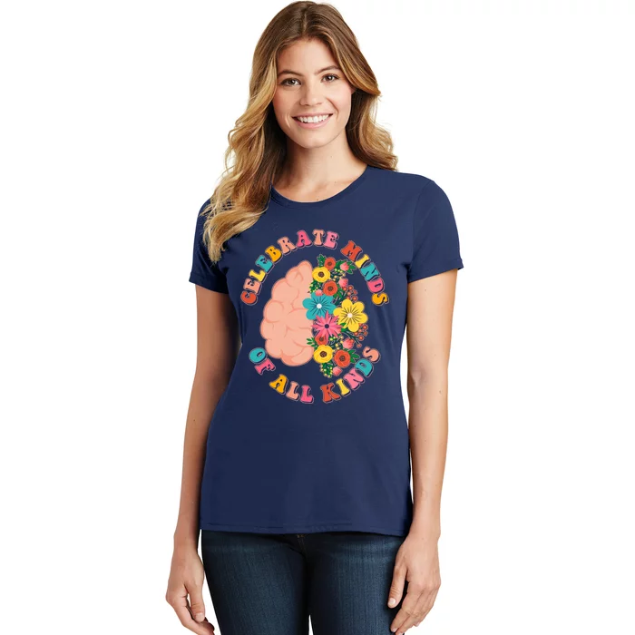 Celebrate Minds Of All Kinds Flowers Be Kind The Mind Women's T-Shirt