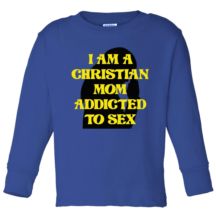 Christian Mom Oddly Specific Meme Sarcastic Weird Funny Toddler Long Sleeve Shirt