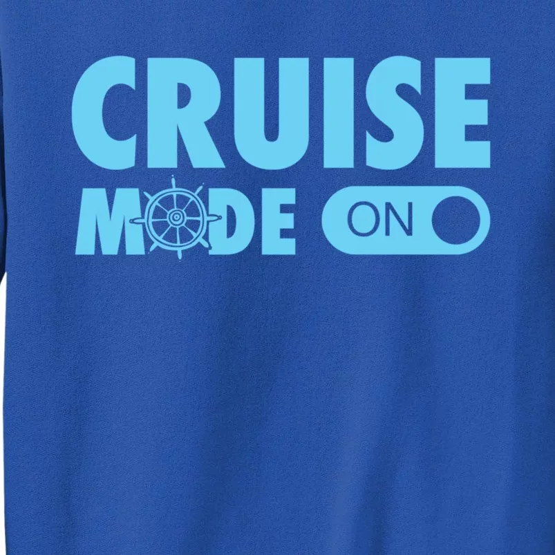 Cruise Mode On Cruise Ship Family Vacation On Button Gift Tall Sweatshirt