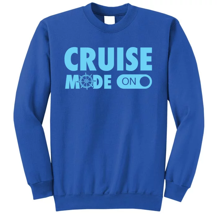 Cruise Mode On Cruise Ship Family Vacation On Button Gift Tall Sweatshirt