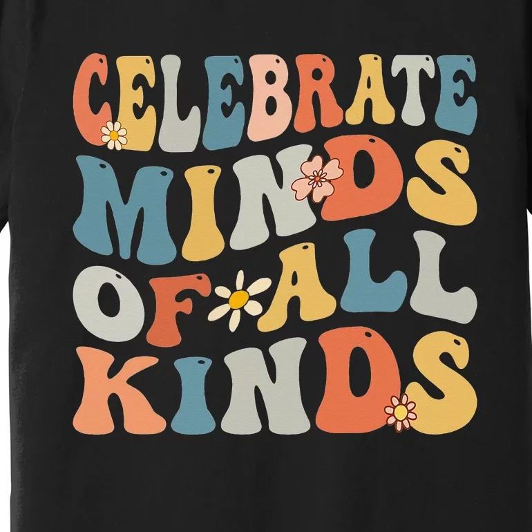 Celebrate Minds Of All Kinds Premium T-Shirt