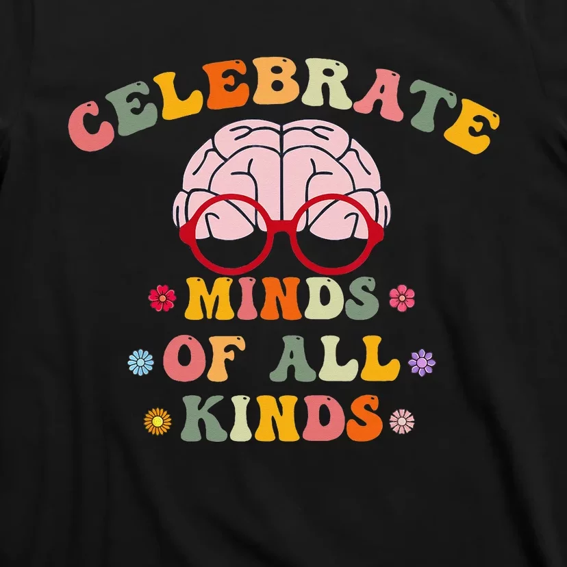 Celebrate Minds Of All Kinds Mental Health Autism Awareness T-Shirt