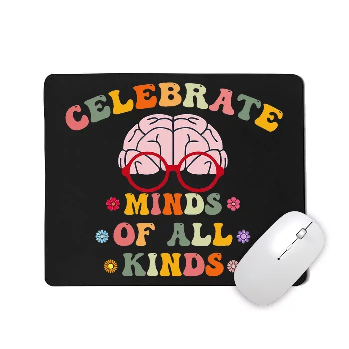 Celebrate Minds Of All Kinds Mental Health Autism Awareness Mousepad