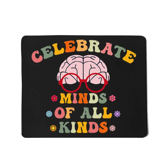 Celebrate Minds Of All Kinds Mental Health Autism Awareness Mousepad