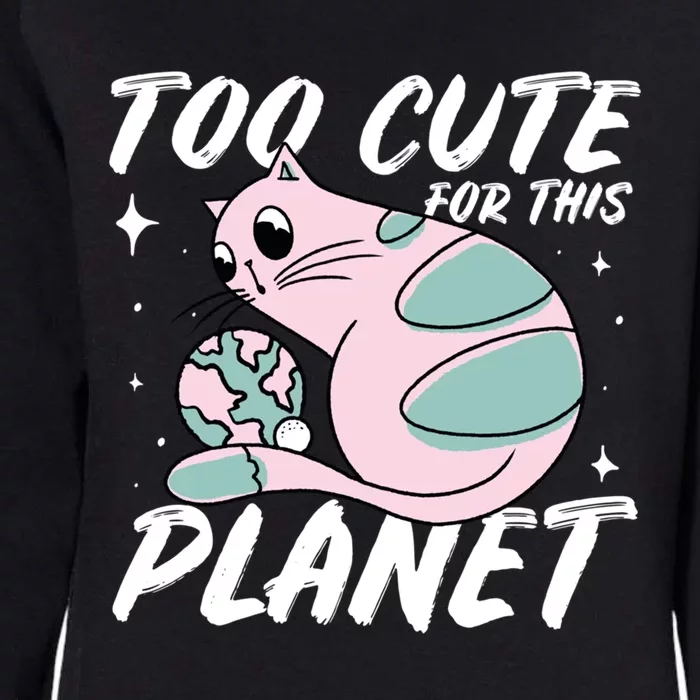 Cat Mom Puns Too Cute For This Planet Earth Astronomy Lover Gift Womens California Wash Sweatshirt