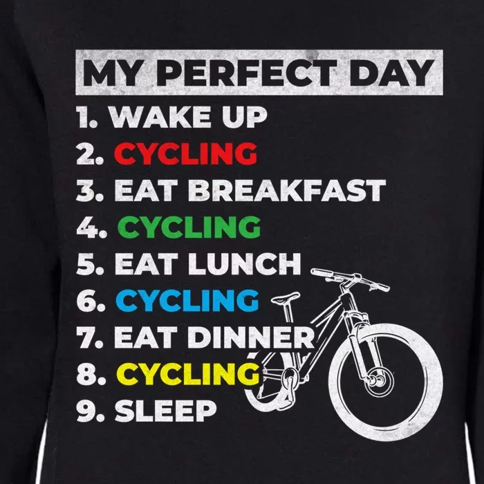 Cyclists My Perfect Day Mountain Biking Cycling Day Plan Gift Womens California Wash Sweatshirt