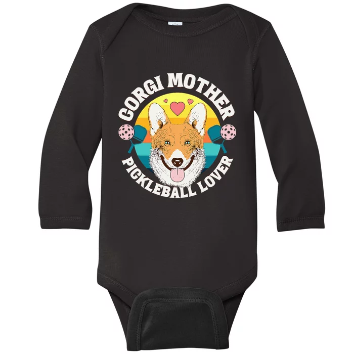 Corgi Mother Pickleball Lover For Pickleball Fans Baby Long Sleeve Bodysuit