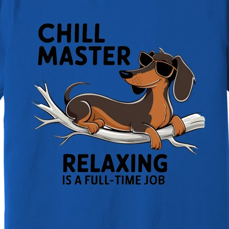 Chill Master Relaxing Is A Fulltime Job Funny Dachshund Cool Gift Premium T-Shirt