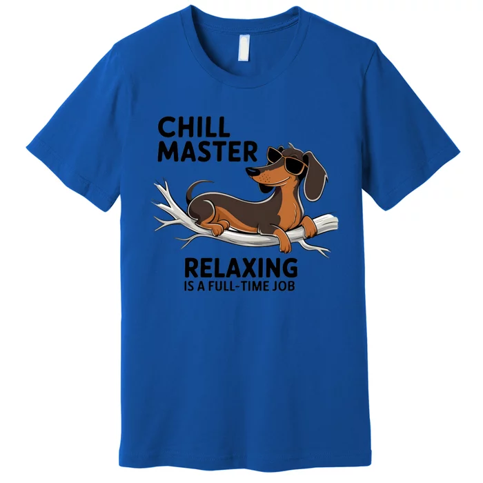 Chill Master Relaxing Is A Fulltime Job Funny Dachshund Cool Gift Premium T-Shirt