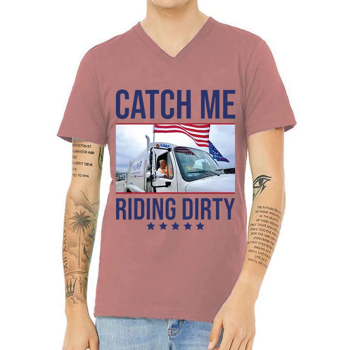 Catch Me Riding Dirty Trump Garbage Man In Trash Truck V-Neck T-Shirt