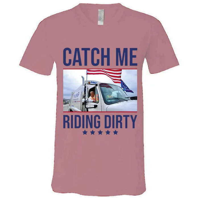 Catch Me Riding Dirty Trump Garbage Man In Trash Truck V-Neck T-Shirt