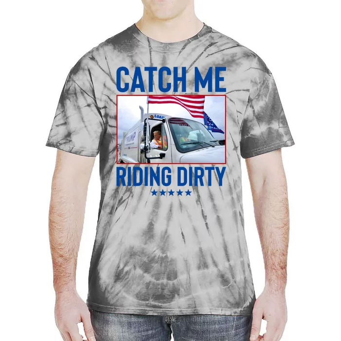 Catch Me Riding Dirty Tie-Dye T-Shirt