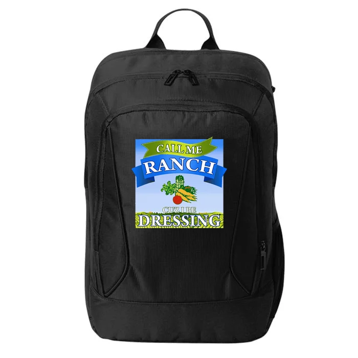 Call Me Ranch Cuz I Be Dressing Funny Meme Swag Drip City Backpack