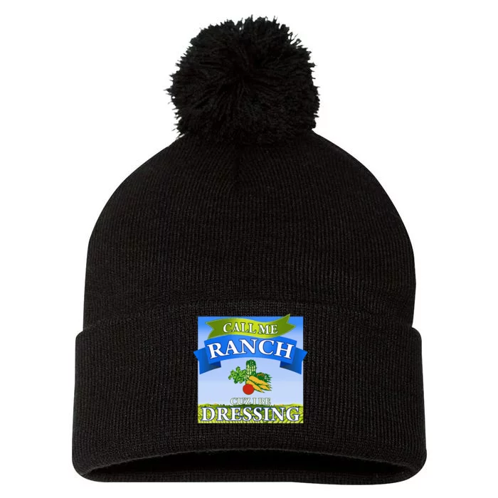 Call Me Ranch Cuz I Be Dressing Funny Meme Swag Drip Pom Pom 12in Knit Beanie