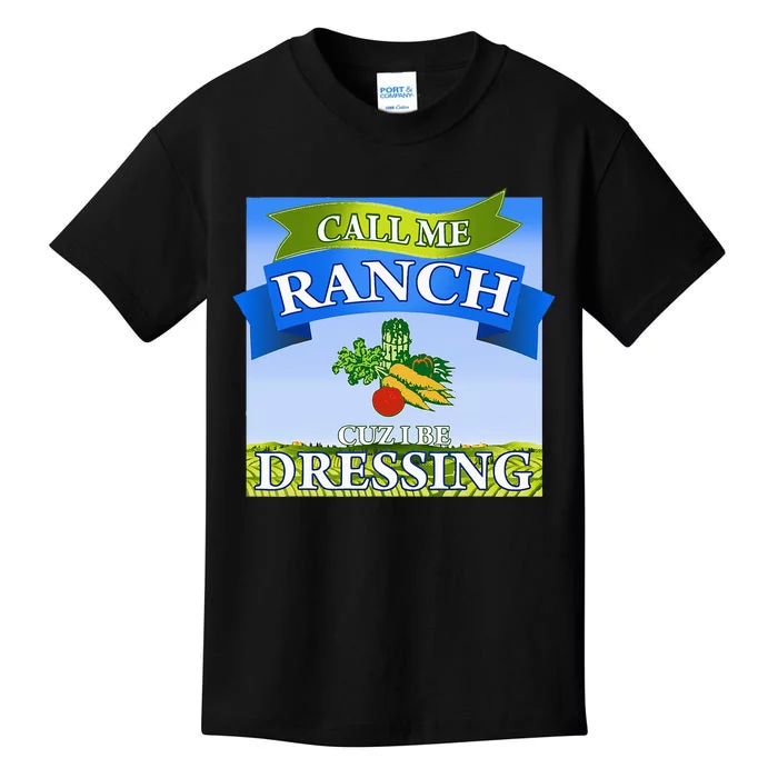 Call Me Ranch Cuz I Be Dressing Funny Meme Swag Drip Kids T-Shirt