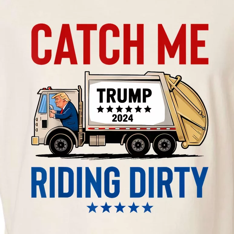 Catch Me Riding Dirty Garbage Vote Trump Truck Trump 2024 Garment-Dyed Women's Muscle Tee