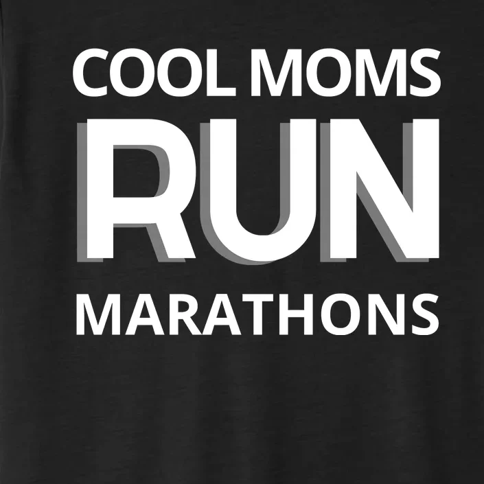 Cool Moms Run Marathons, Marathon Mom Runner Parent ChromaSoft Performance T-Shirt