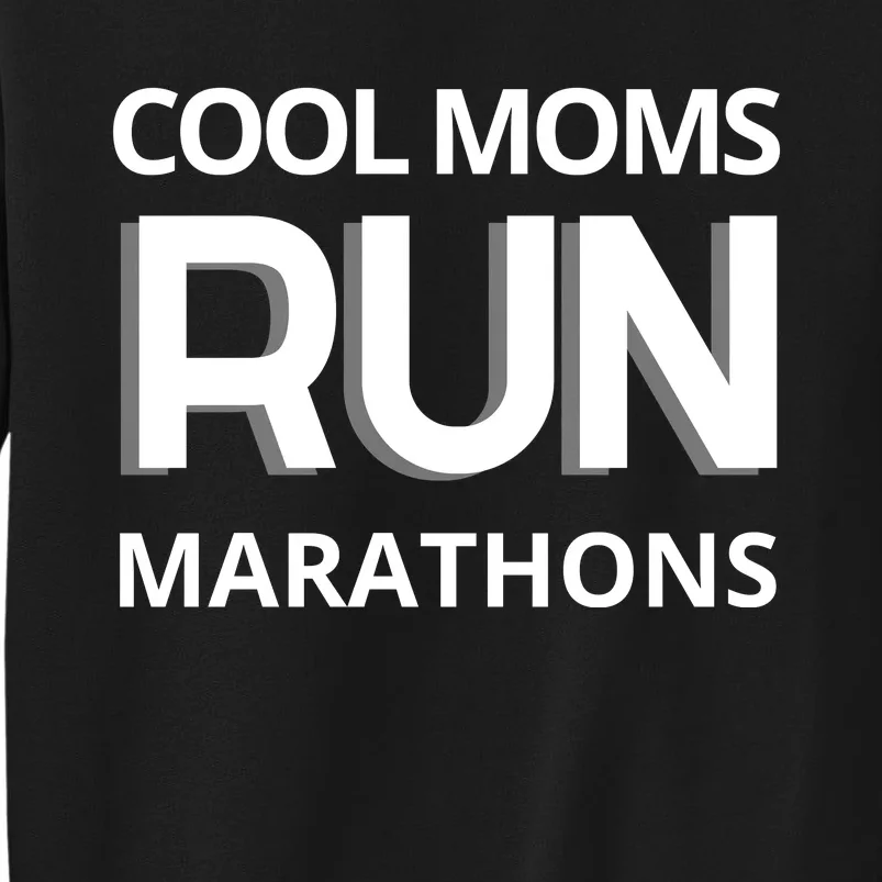 Cool Moms Run Marathons, Marathon Mom Runner Parent Tall Sweatshirt