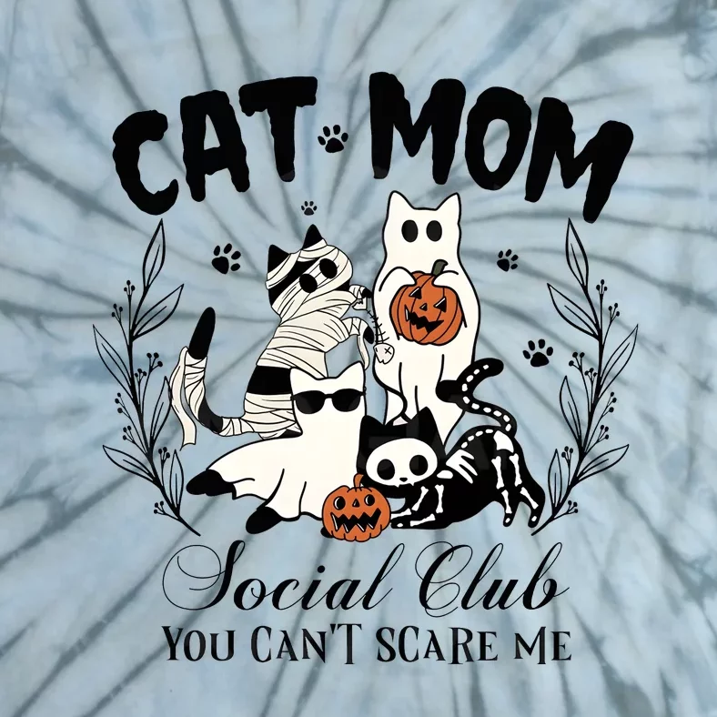 Cat Mom Social Club You Cant Scare Me Tie-Dye T-Shirt