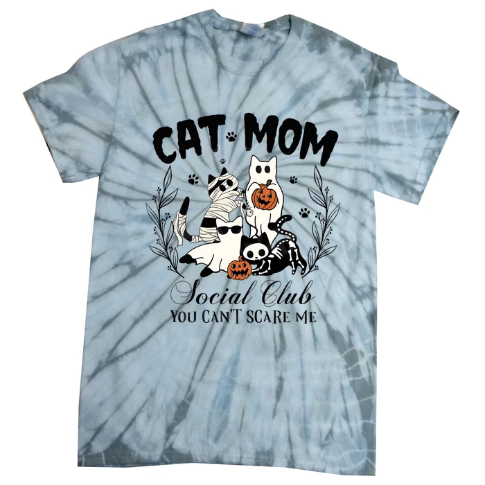 Cat Mom Social Club You Cant Scare Me Tie-Dye T-Shirt