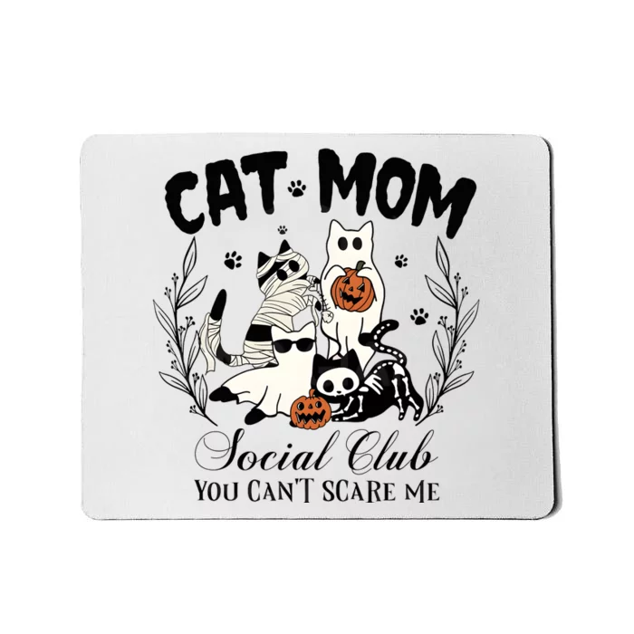 Cat Mom Social Club You Cant Scare Me Mousepad