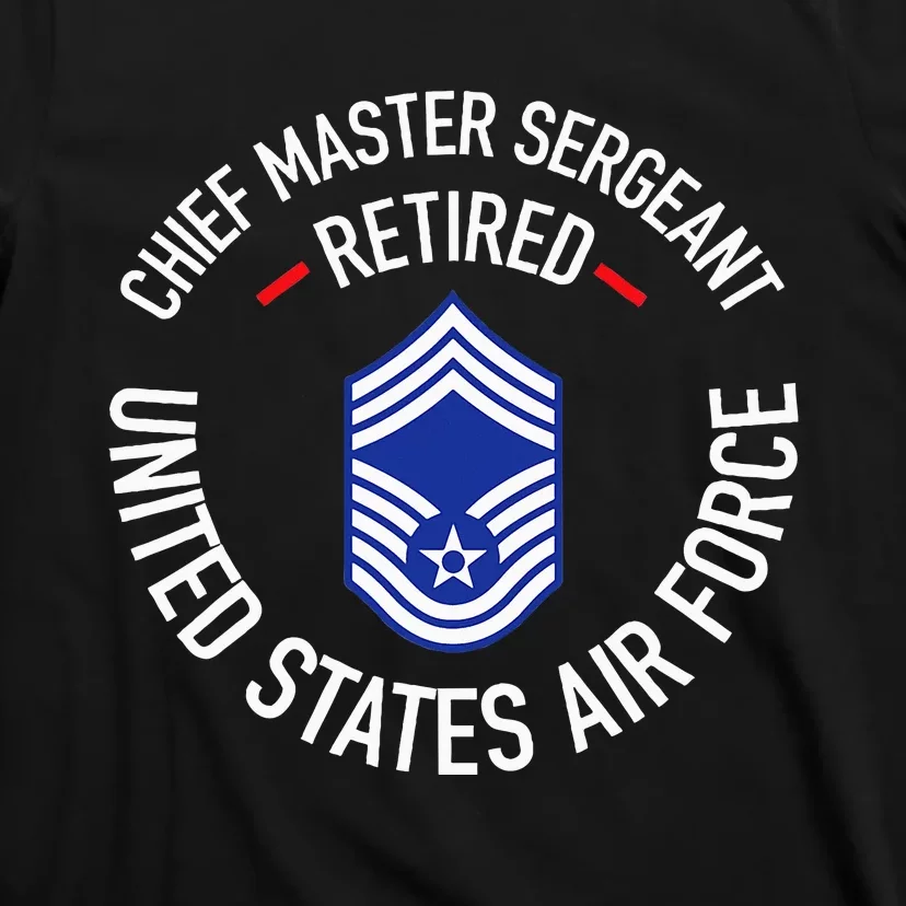 Chief Master Sergeant Retired Retirement T-Shirt