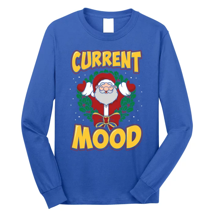 Current Mood Santa Claus Funny Ugly Christmas Gift Long Sleeve Shirt